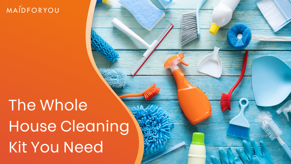 The Whole House Cleaning Kit You Need