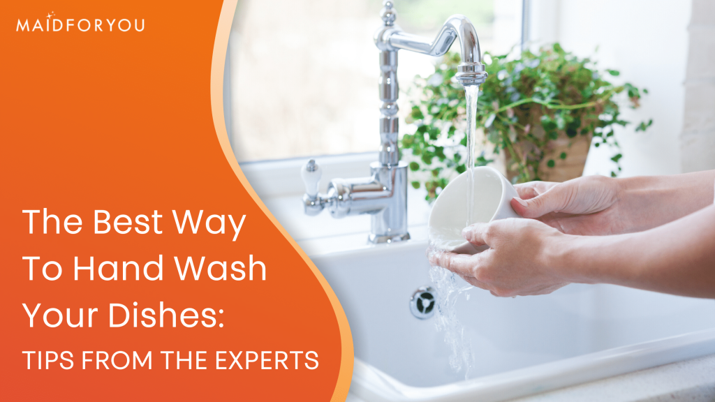 The Best Way to Hand Wash Your Dishes: Tips from the Experts