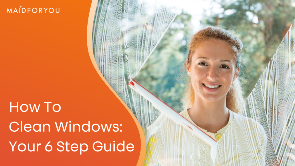 How To Clean Windows: Your 6 Step Guide