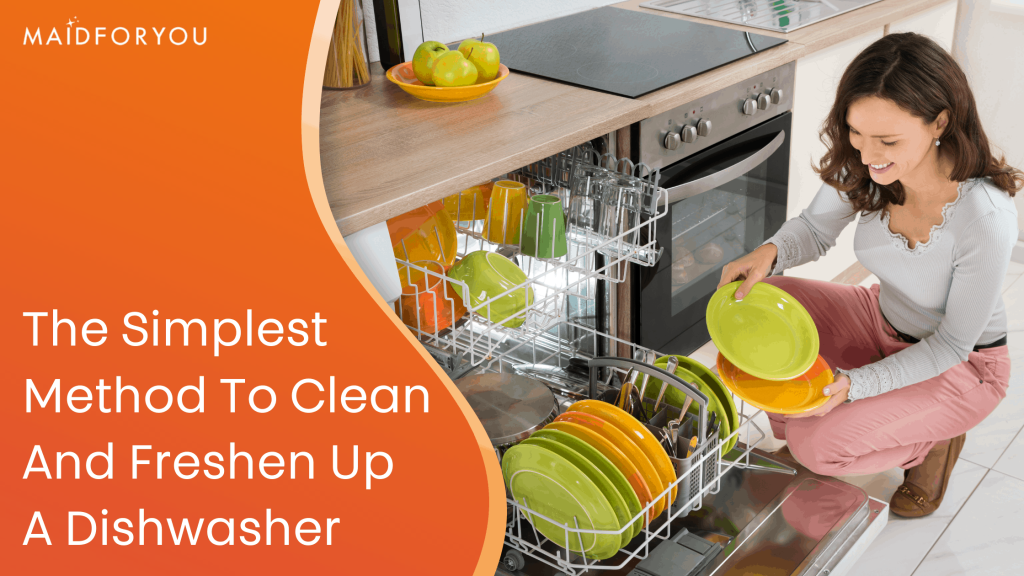 The Simplest Method to Clean and Freshen Up a Dishwasher