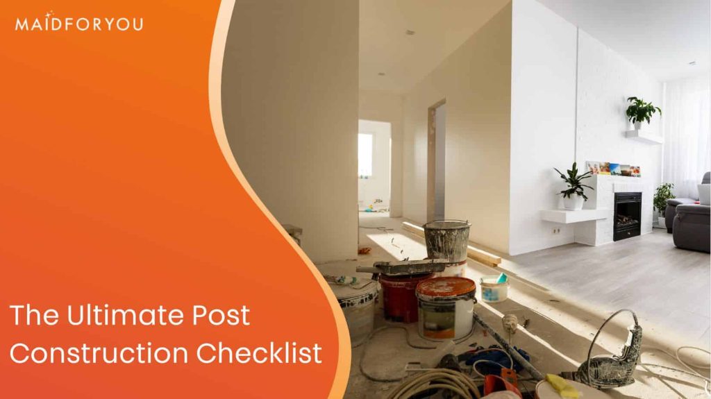 The Ultimate DIY Construction Cleaning Checklist