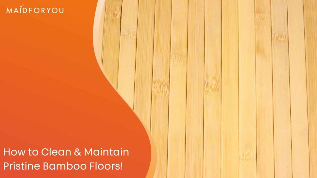 How to Clean & Maintain Pristine Bamboo Floors!